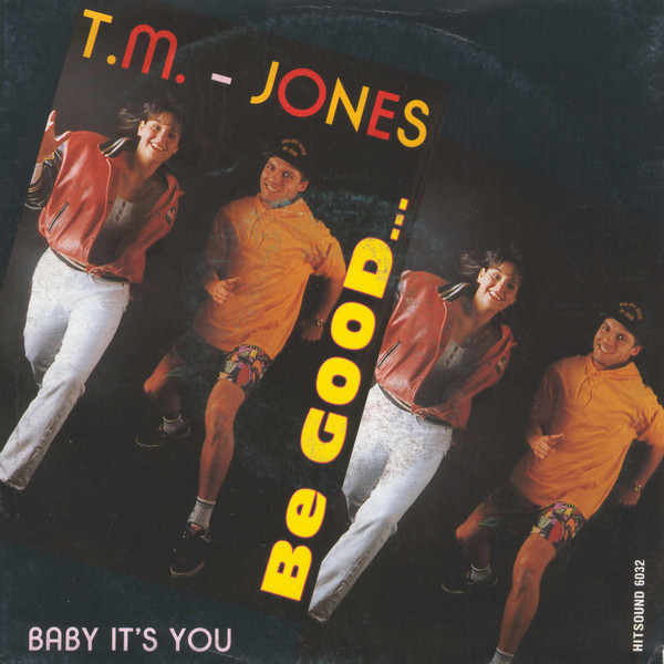 T.M. - Jones - Be Good... / Baby It's You 1 T.M. - Jones - Be Good... / Baby It's You
