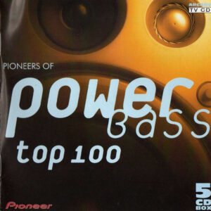 Various - Pioneers Of Power Bass Top 100