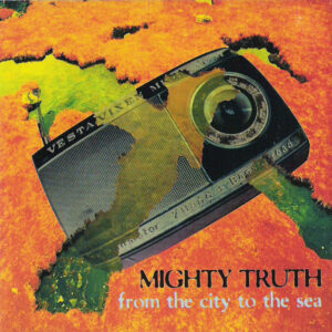 Mighty Truth - From The City To The Sea