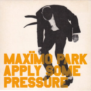 Maxïmo Park - Apply Some Pressure