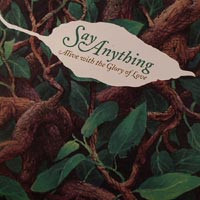 Say Anything - Alive With The Glory Of Love