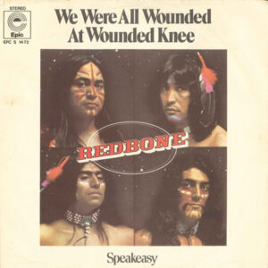 Redbone - We Were All Wounded At Wounded Knee