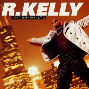 R. Kelly - I Can't Sleep Baby (If I)
