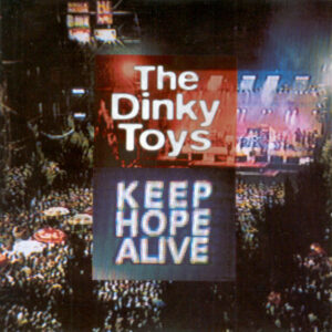 The Dinky Toys - Keep Hope Alive
