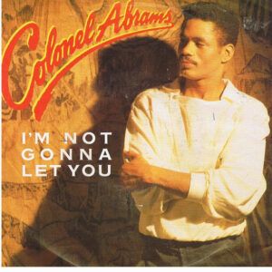 Colonel Abrams - I'm Not Gonna Let You