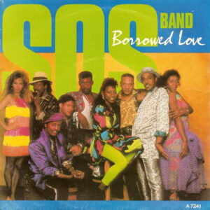 The S.O.S. Band - Borrowed Love