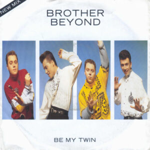Brother Beyond - Be My Twin
