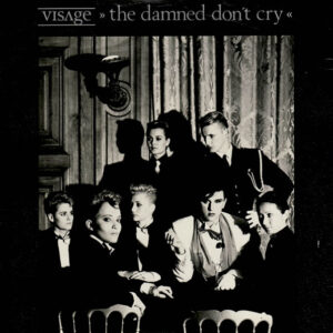 Visage - The Damned Don't Cry