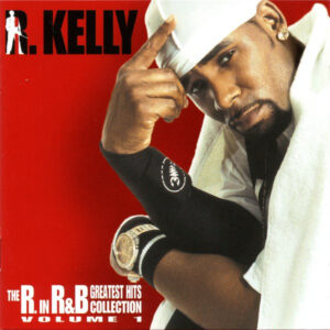 R. Kelly - The R. In R&B Greatest Hits Collection: Volume 1