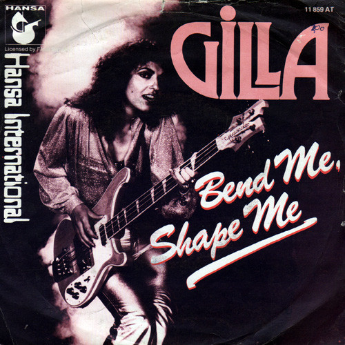 Gilla - Bend Me, Shape Me 1 Gilla - Bend Me, Shape Me