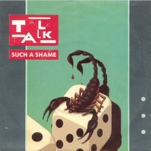 Talk Talk - Such A Shame