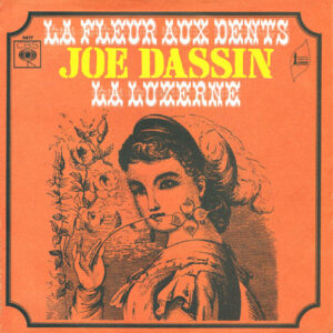 Joe Dassin - La Fleur Aux Dents / La Luzerne