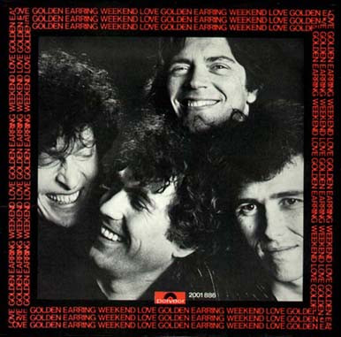 Golden Earring - Weekend Love 1 Golden Earring - Weekend Love