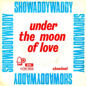 Showaddywaddy - Under The Moon Of Love