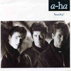 a-ha - Touchy!