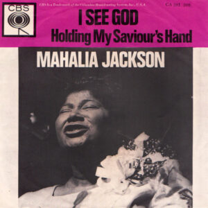Mahalia Jackson - I See God / Holding My Saviour's Hand