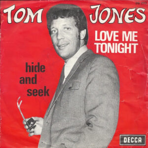 Tom Jones - Love Me Tonight / Hide And Seek