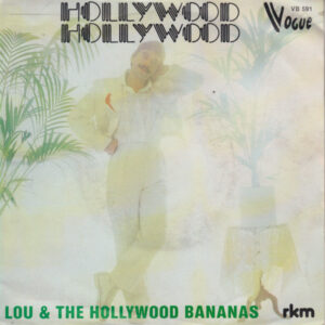 Lou & The Hollywood Bananas - Hollywood Hollywood