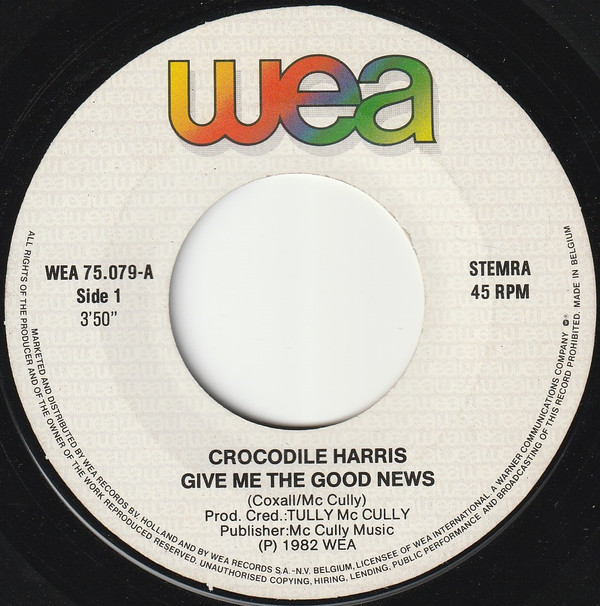 Crocodile Harris - Give Me The Good News 3 Crocodile Harris - Give Me The Good News