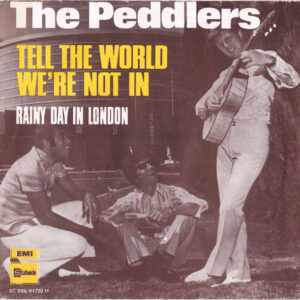 The Peddlers - Tell The World We're Not In