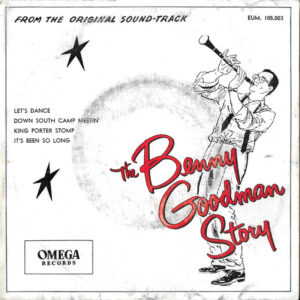 Benny Goodman And His Orchestra - The Benny Goodman Story