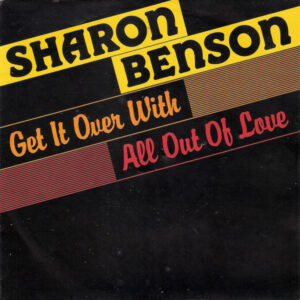 Sharon Benson - Get It Over With / All Out Of Love