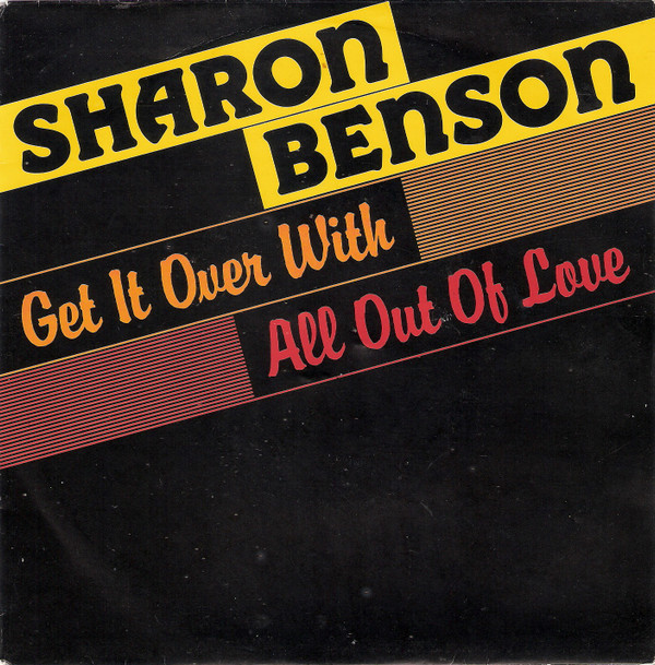 Sharon Benson - Get It Over With / All Out Of Love 1 Sharon Benson - Get It Over With / All Out Of Love