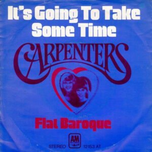 Carpenters - It's Going To Take Some Time
