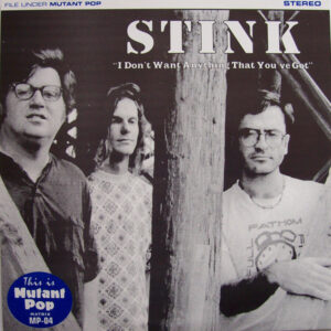 Stink - I Don't Want Anything That You've Got