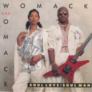 Womack & Womack - Soul Love/Soul Man