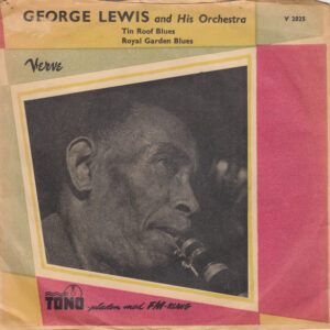 George Lewis And His Orchestra - Tin Roof Blues / Royal Garden Blues