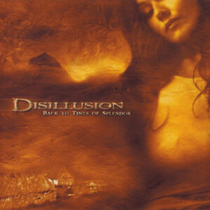 Disillusion - Back To Times Of Splendor