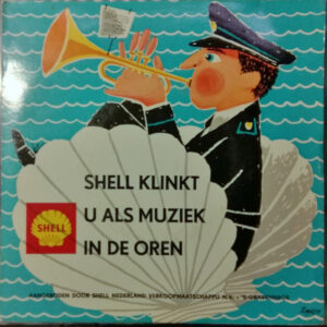 Haagse Koninklijke Shell Harmonie - Shell Klinkt U Als Muziek In De Oren