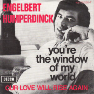 Engelbert Humperdinck - You're The Window Of My World