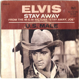Elvis Presley - Stay Away / U.S. Male
