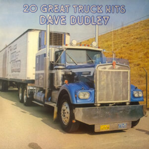 Dave Dudley - 20 Great Truck Hits
