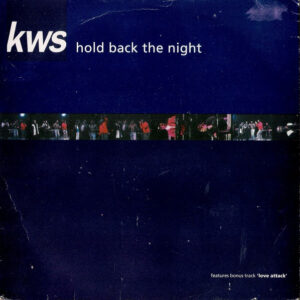 K.W.S. - Hold Back The Night