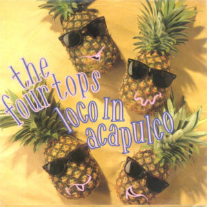 Four Tops - Loco In Acapulco