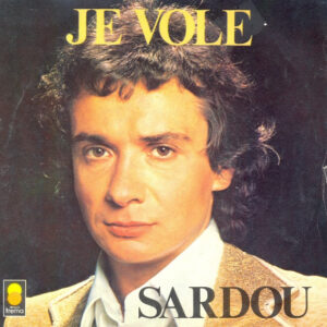 Michel Sardou - Je Vole
