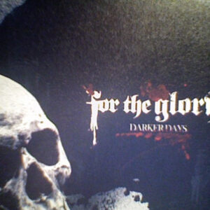 For The Glory - Darker Days
