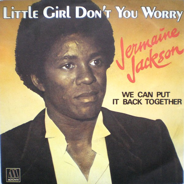 Jermaine Jackson - Little Girl Don't You Worry 1 Jermaine Jackson - Little Girl Don't You Worry