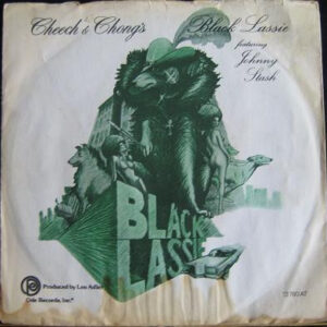 Cheech & Chong - Black Lassie / Earache My Eye