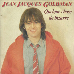 Jean-Jacques Goldman - Quelque Chose De Bizarre