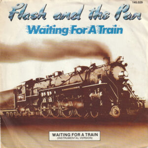 Flash & The Pan - Waiting For A Train