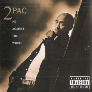 2Pac - Me Against The World