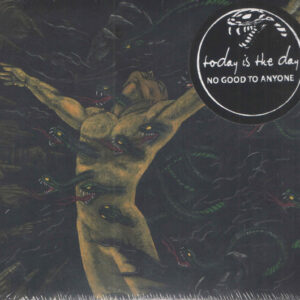 Today Is The Day - No Good To Anyone