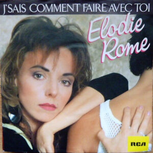Elodie Rome - J'Sais Comment Faire Avec Toi