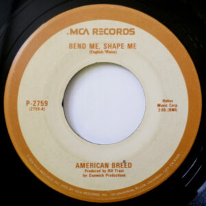 The American Breed - Bend Me, Shape Me / Step Out Of Your Mind