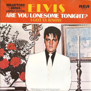 Elvis Presley - Are You Lonesome Tonight? / I Gotta Know