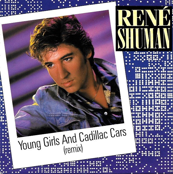 René Shuman - Young Girls And Cadillac Cars (Remix) 1 René Shuman - Young Girls And Cadillac Cars (Remix)